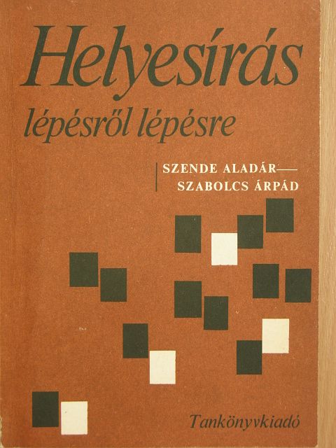 Szabolcs Árpád - Helyesírás lépésről lépésre [antikvár]