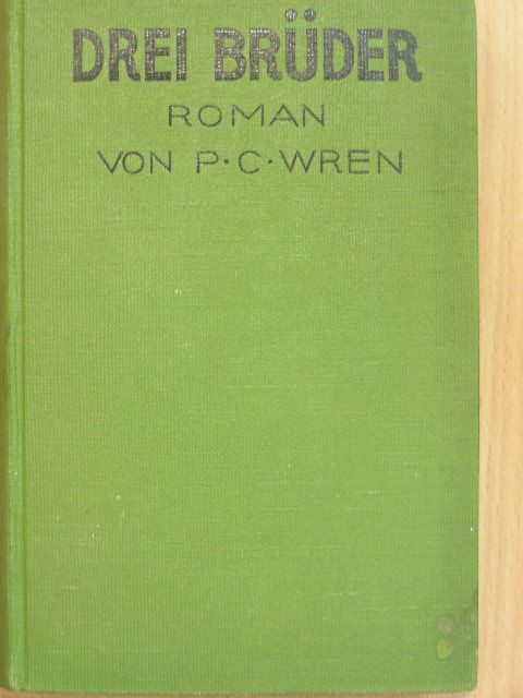 P. C. Wren - Drei Brüder [antikvár]