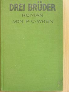 P. C. Wren - Drei Brüder [antikvár]