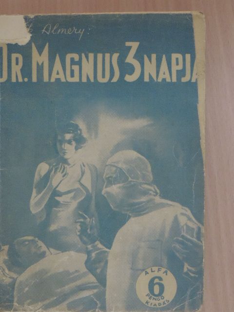 Frank Almery - Dr. Magnus három napja [antikvár]