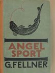 Gustav Fellner - Der Angelsport [antikvár]