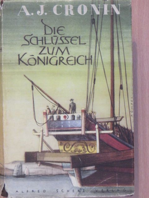 A. J. Cronin - Die Schlüssel zum Königreich [antikvár]