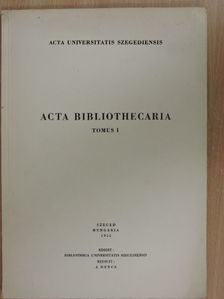 Acta Bibliothecaria Tomus I. [antikvár]