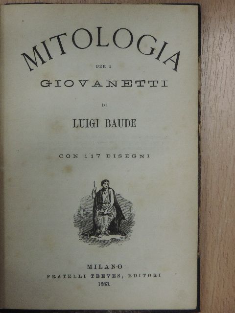 Luigi Baude - Mitologia Per I Giovanetti [antikvár]