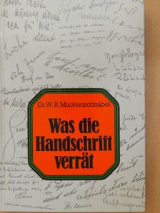 Dr. W. R. Muckenschnabel - Was die Handschrift verrät [antikvár]