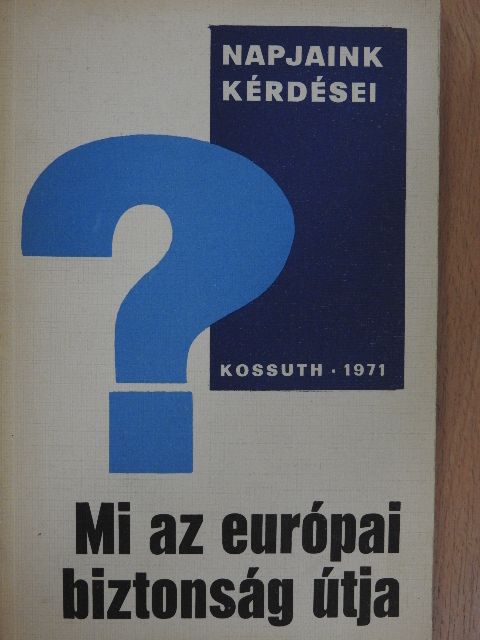 Puja Frigyes - Mi az európai biztonság útja [antikvár]