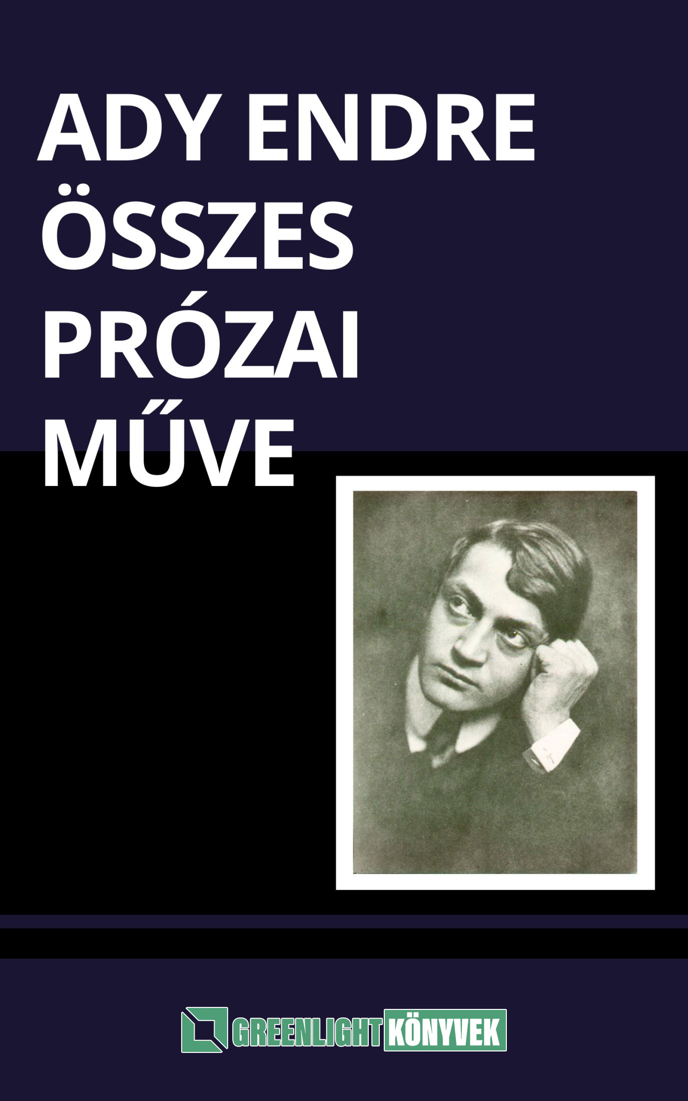 Ady Endre - Ady Endre összes prózai műve [eKönyv: epub, mobi]