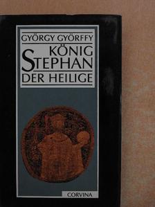 Györffy György - König Stephan der heilige [antikvár]