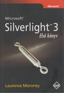 Laurence Moroney - Microsoft Silverlight 3 - Első könyv [antikvár]