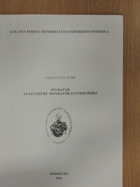 Uzonyi Kiss Judit - Példatár az egyszerű mondatok elemzéséhez [antikvár]