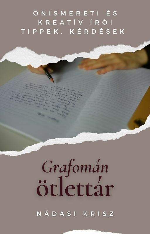 Nádasi Krisz - Grafomán ötlettár - 600 önismereti és kreatív írói tipp, kérdés naplóíróknak, regényíróknak és novellistáknak [eKönyv: epub, mobi]