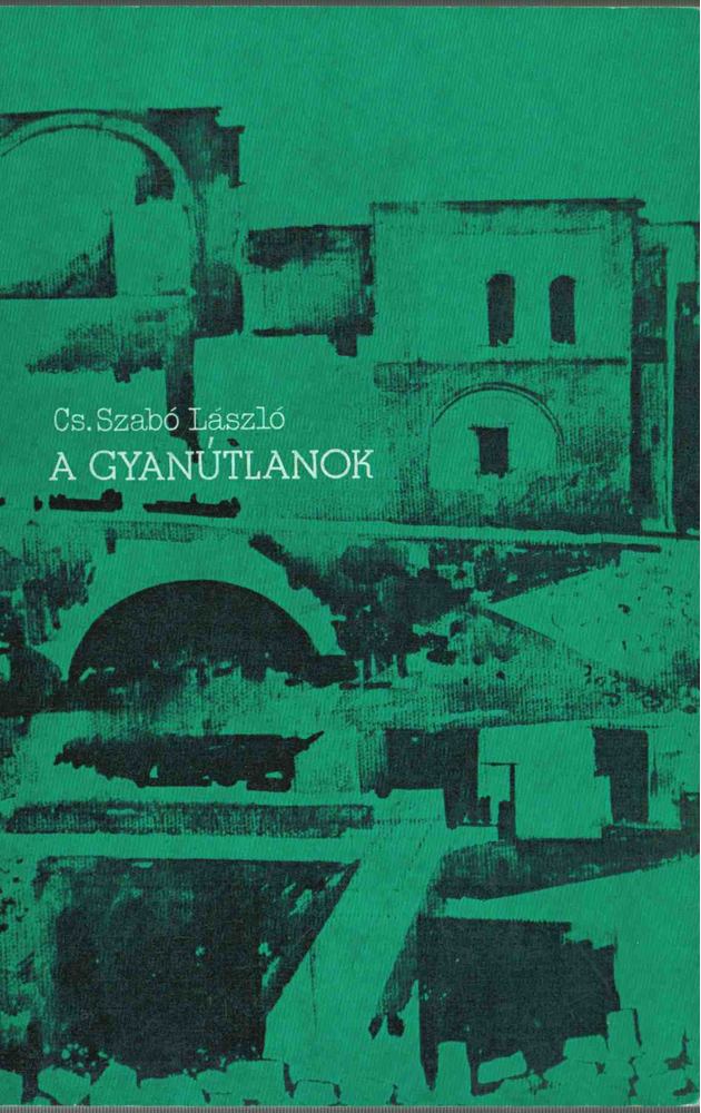 Cs. Szabó László - A gyanútlanok [antikvár]