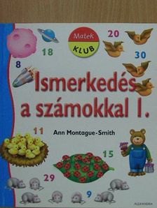 Ann Montague-Smith - Ismerkedés a számokkal 1. [antikvár]