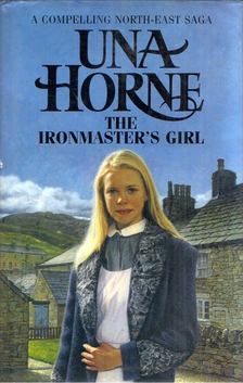 Una Horne - The Ironmaster's Girl [antikvár]