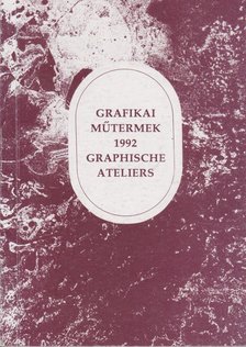 Grafikai műtermek 1992 - Graphische Ateliers [antikvár]