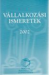 Ferencz Anikó (szerk.) - Vállalkozási ismeretek 2002 [antikvár]