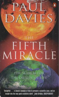 Paul Davies - The Fifth Miracle: The Search for the Origin of Life [antikvár]