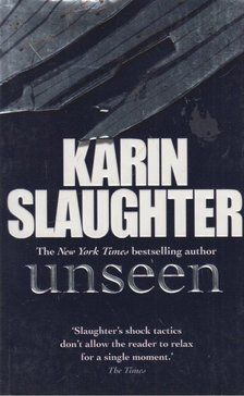 Karin Slaughter - Unseen [antikvár]