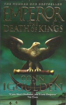 Conn Iggulden - Emperor: The Death of Kings [antikvár]