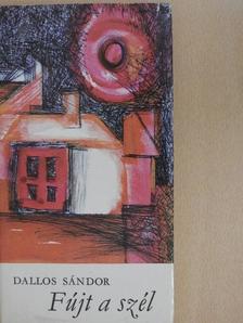 Dallos Sándor - Fújt a szél [antikvár]