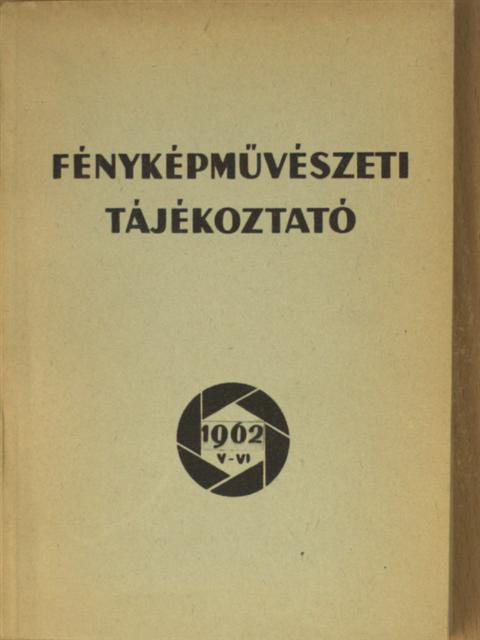Bauer György - Fényképművészeti tájékoztató 1962/V-VI. [antikvár]