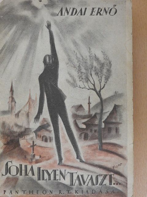 Andai Ernő - Soha ilyen tavaszt...! [antikvár]