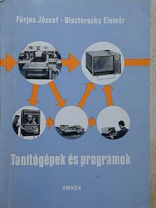 Biszterszky Elemér - Tanítógépek és programok [antikvár]