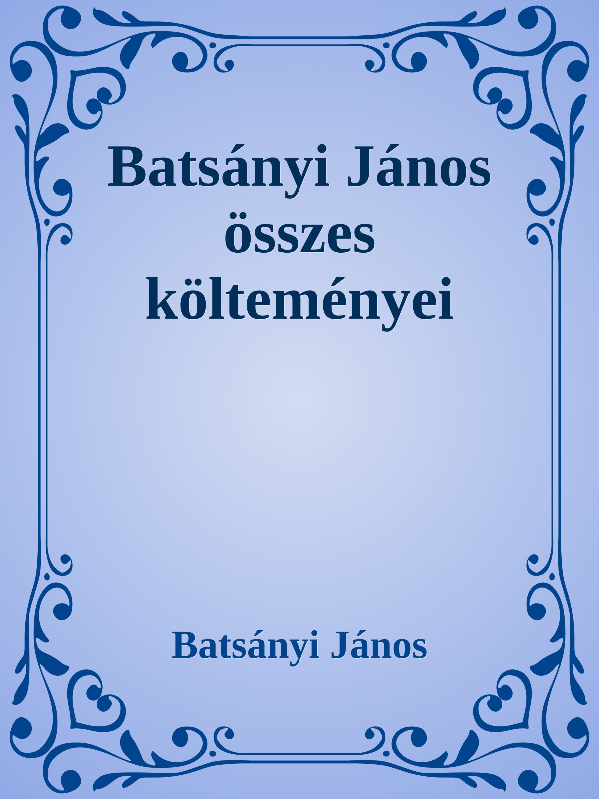 Batsányi János - Batsányi János összes költeményei [eKönyv: epub, mobi]