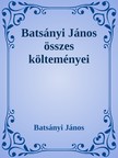 Batsányi János - Batsányi János összes költeményei [eKönyv: epub, mobi]