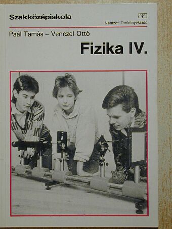 Paál Tamás - Fizika IV. [antikvár]