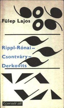 Fülep Lajos - Rippl-Rónai - Csontváry - Derkovits [antikvár]