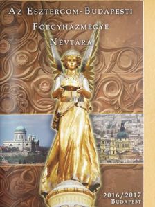 Az Esztergom-Budapesti Főegyházmegye névtára 2016/2017 [antikvár]