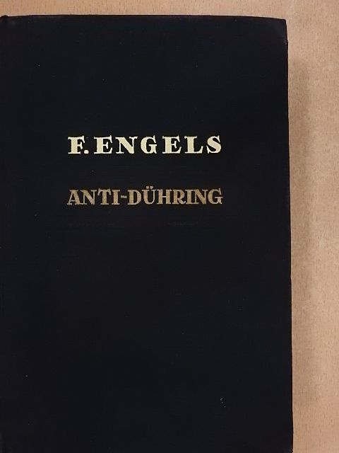 Friedrich Engels - Hogyan "forradalmasítja" Eugen Dühring úr a tudományt [antikvár]