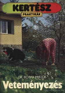 Borka Miklós - Veteményezés [antikvár]