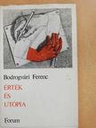 Bodrogvári Ferenc - Érték és utópia [antikvár]
