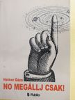 Halász Géza - No megállj csak! [antikvár]