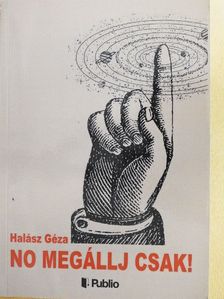 Halász Géza - No megállj csak! [antikvár]