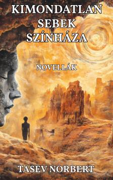 Norbert Tasev - Kimondatlan sebek színháza [eKönyv: epub, mobi]