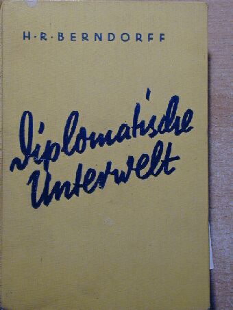 H. R. Berndorff - Diplomatische Unterwelt [antikvár]
