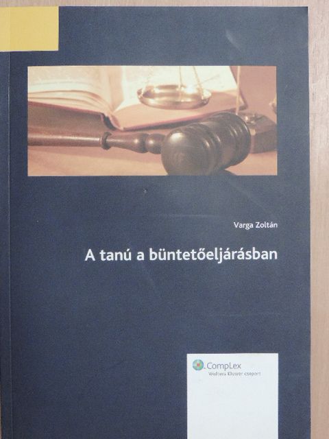 Dr. Varga Zoltán - A tanú a büntetőeljárásban [antikvár]