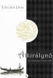 Tölgyesi Lívia - Álkirálynő [antikvár]