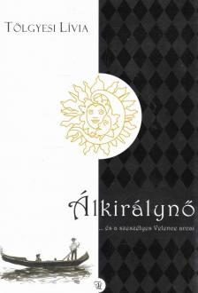 Tölgyesi Lívia - Álkirálynő [antikvár]