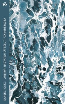 Daniel Katz - Amikor nagyapám átsíelt Finnországba [eKönyv: epub, mobi]