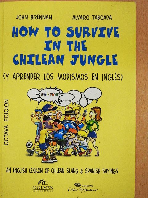 Alvaro Taboada - How to Survive in the Chilean Jungle [antikvár]