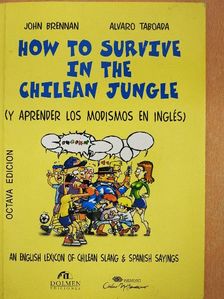 Alvaro Taboada - How to Survive in the Chilean Jungle [antikvár]