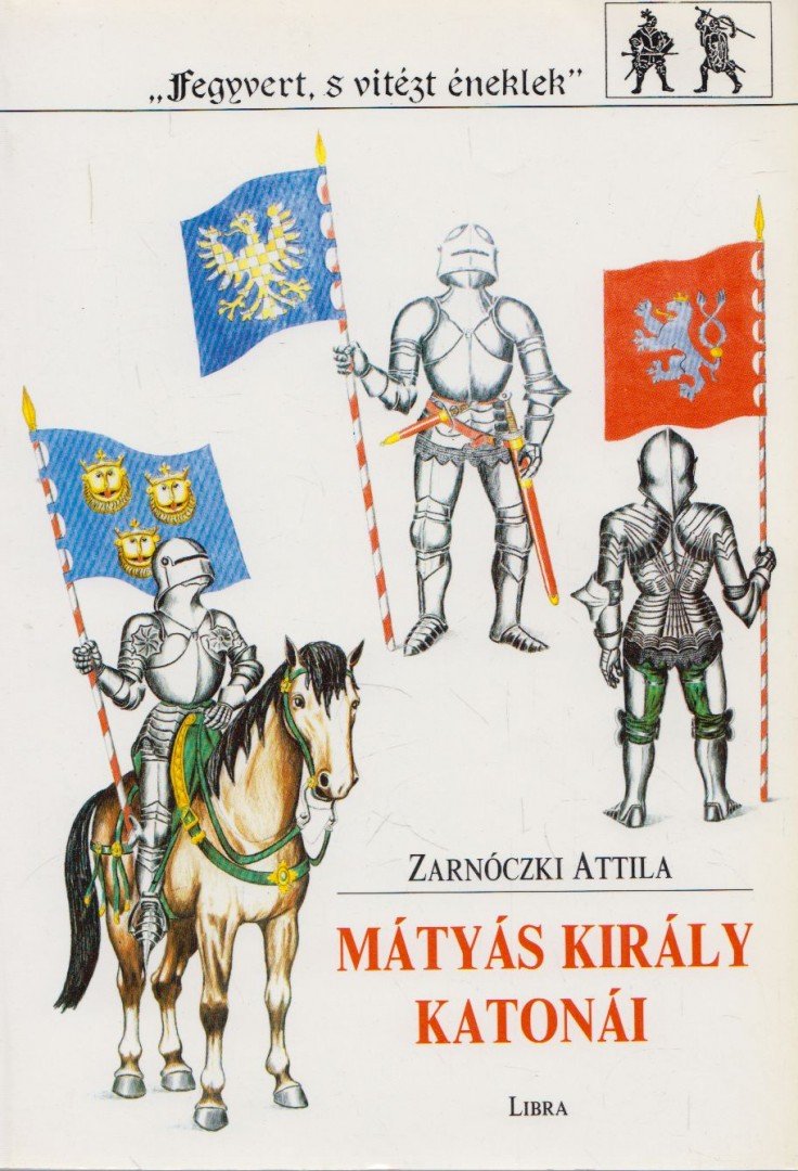 Zarnóczki Attila - Mátyás király katonái [antikvár]