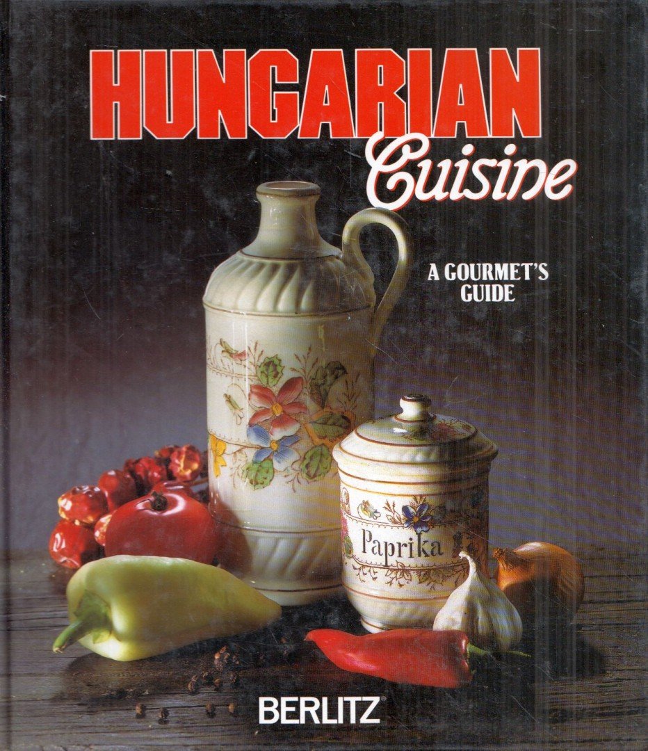Hungarian Cuisine: A Gourmet's Guide [antikvár]