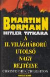 Creighton, Christopher - Martin Bormann - Hitler titkára [antikvár]