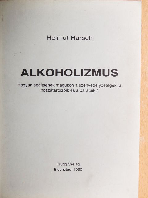 Helmut Harsch - Alkoholizmus [antikvár]
