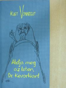 Kurt Vonnegut - Áldja meg az Isten, Dr. Kevorkian! [antikvár]